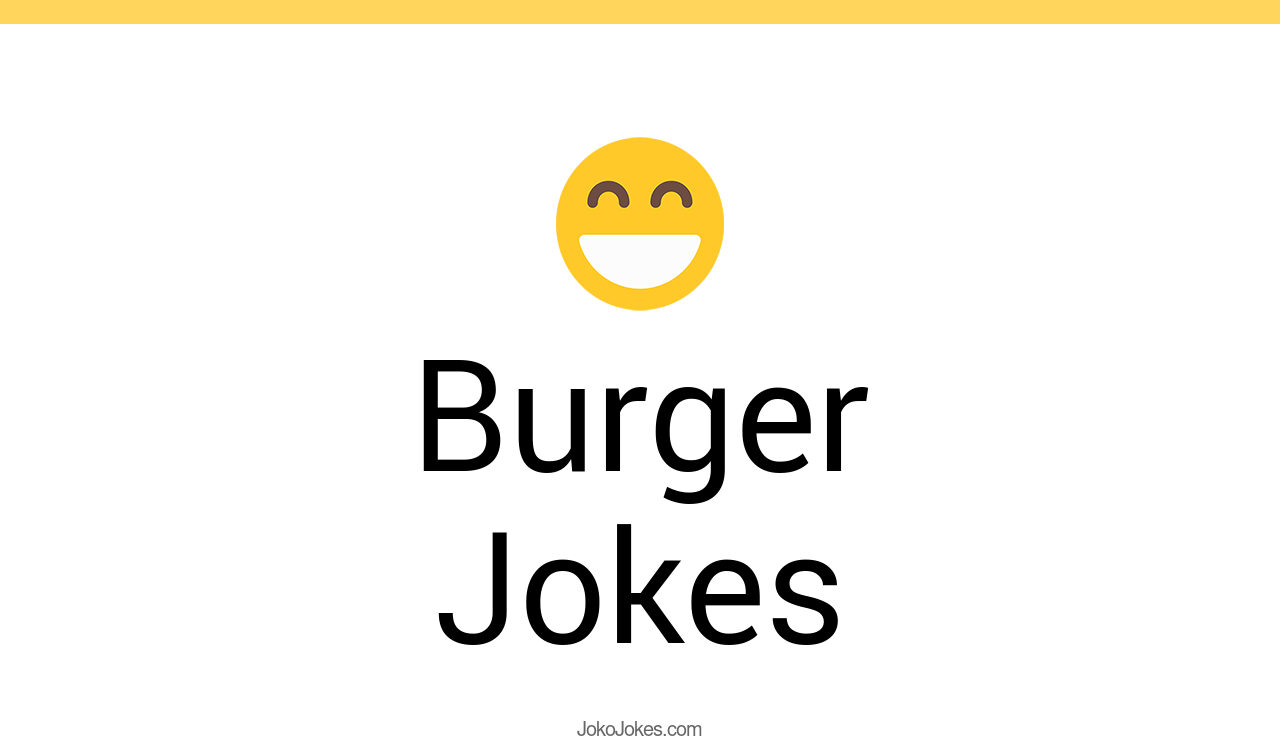 175+ Burger Jokes And Funny Puns JokoJokes