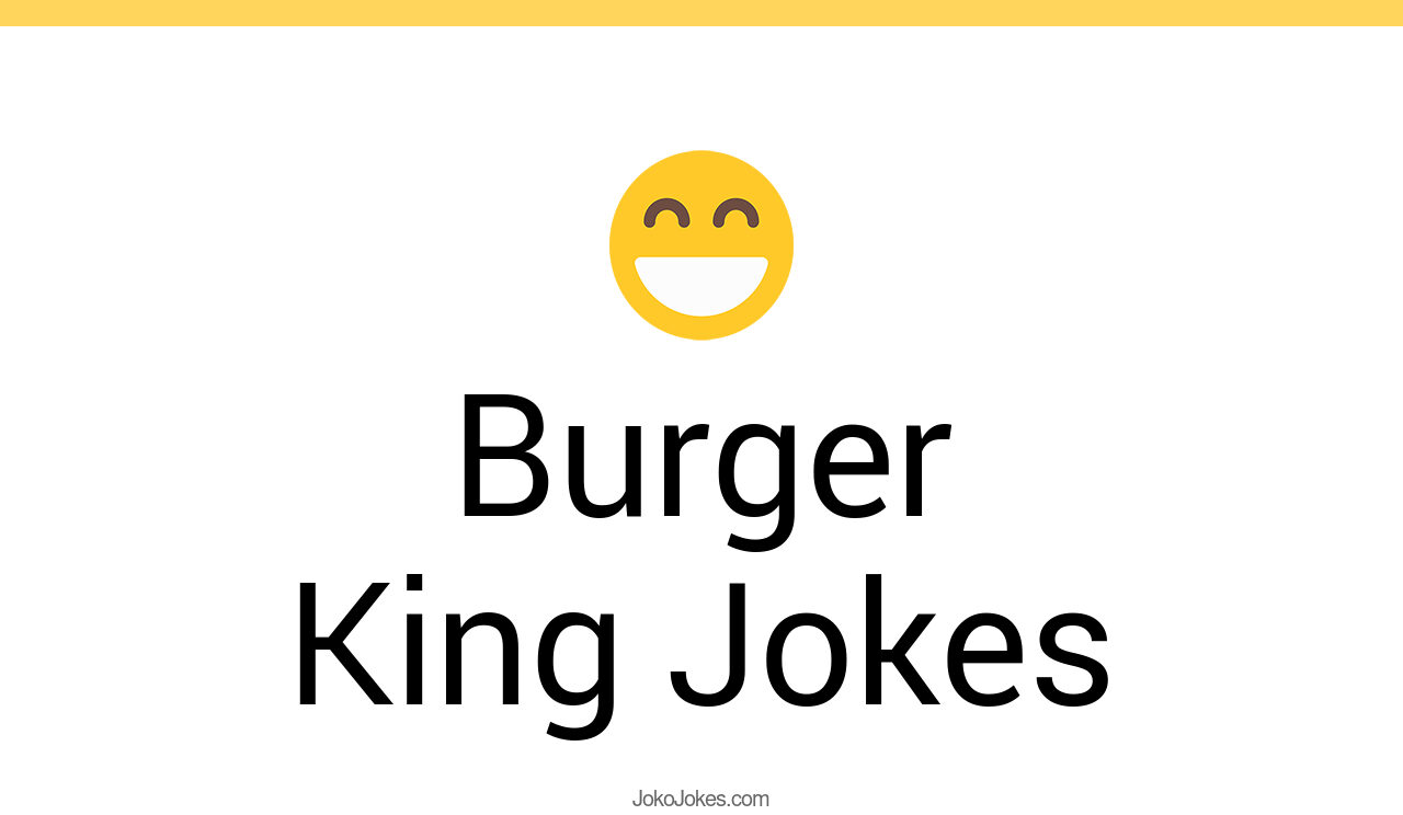 106+ Burger King Jokes And Funny Puns JokoJokes