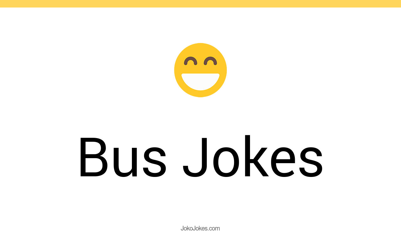 152+ Bus Jokes And Funny Puns JokoJokes