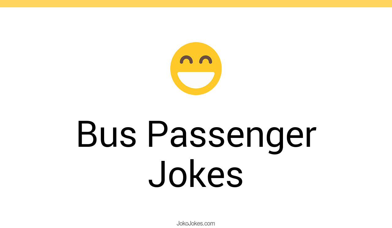 55+ Bus Passenger Jokes And Funny Puns JokoJokes