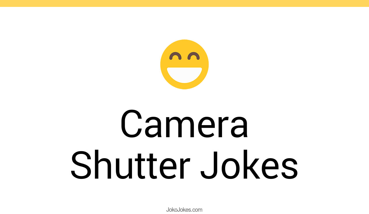 13+ Camera Shutter Jokes And Funny Puns JokoJokes