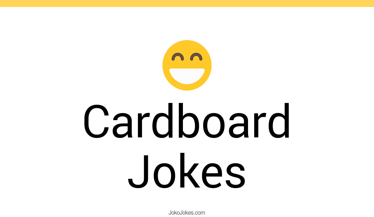 89+ Cardboard Jokes And Funny Puns JokoJokes