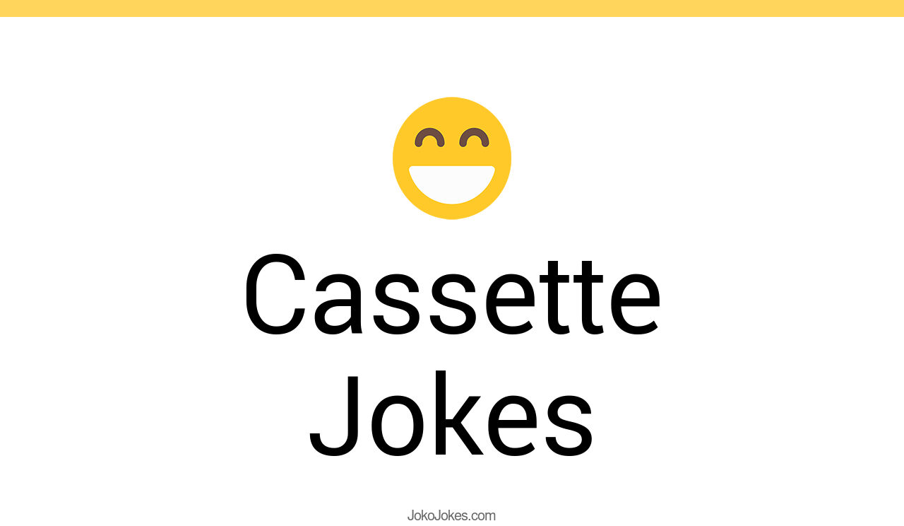 8+ Cassette Jokes And Funny Puns JokoJokes