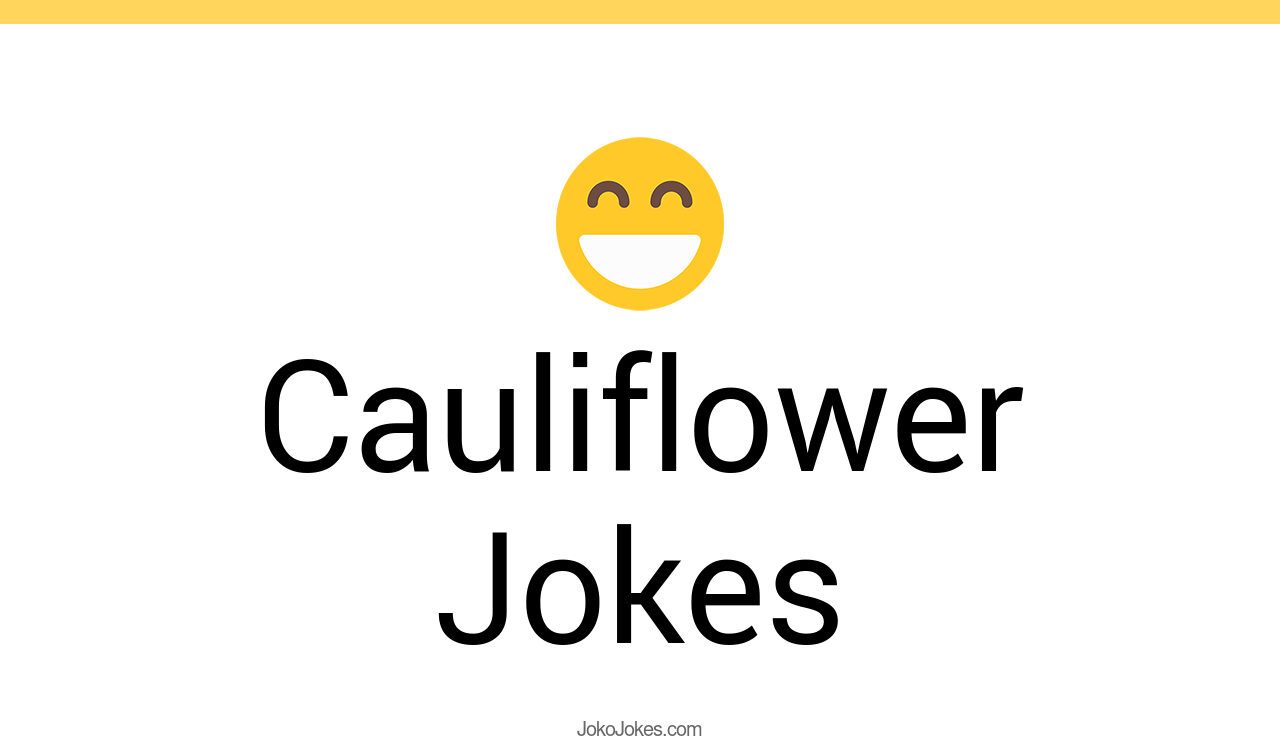 27+ Cauliflower Jokes And Funny Puns JokoJokes