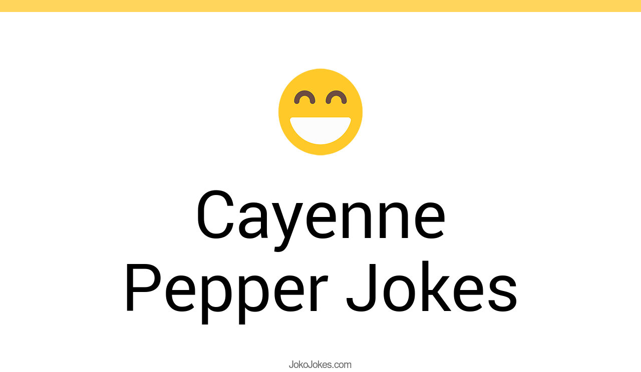 1+ Cayenne Pepper Jokes And Funny Puns JokoJokes