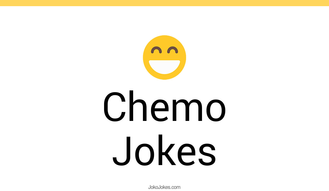 34+ Chemo Jokes And Funny Puns JokoJokes