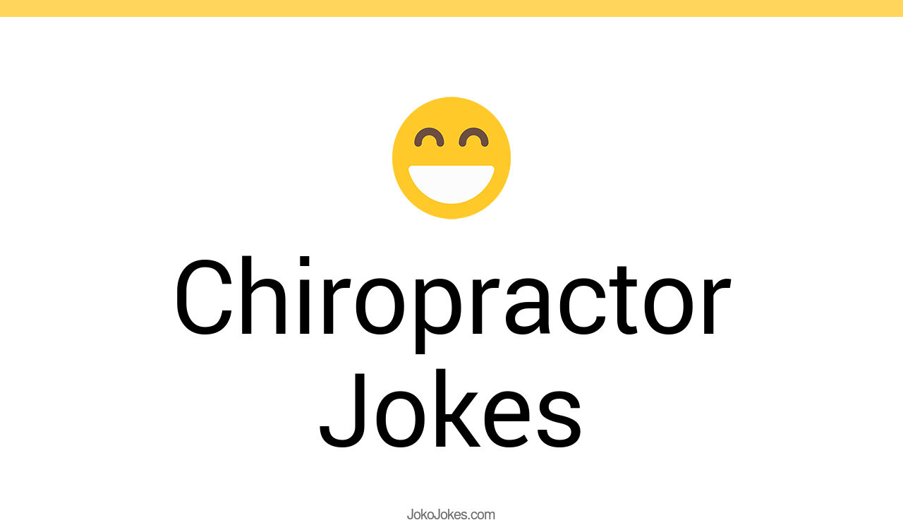 71+ Chiropractor Jokes And Funny Puns JokoJokes