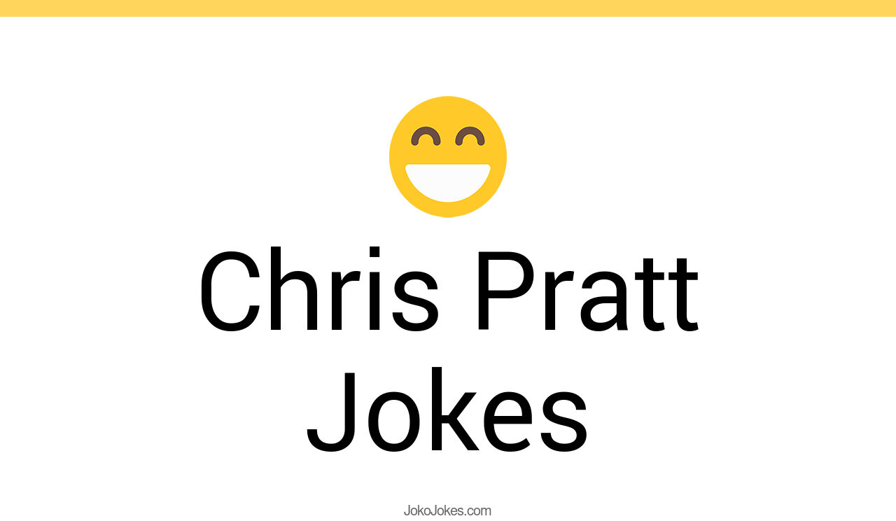 21+ Chris Pratt Jokes And Funny Puns JokoJokes