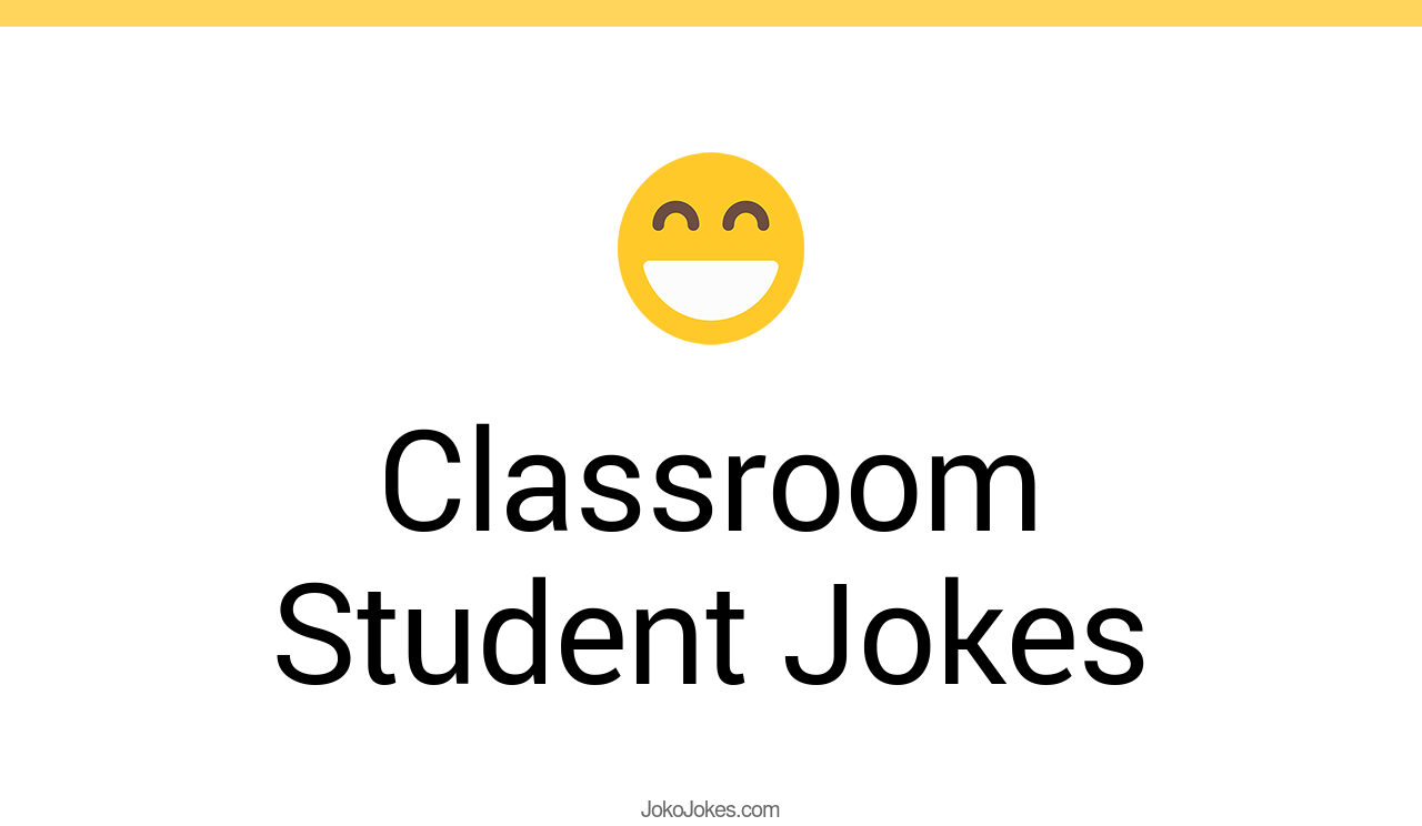 52+ Classroom Student Jokes And Funny Puns JokoJokes