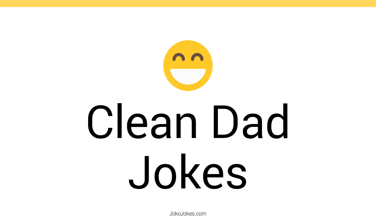 29+ Clean Dad Jokes And Funny Puns JokoJokes