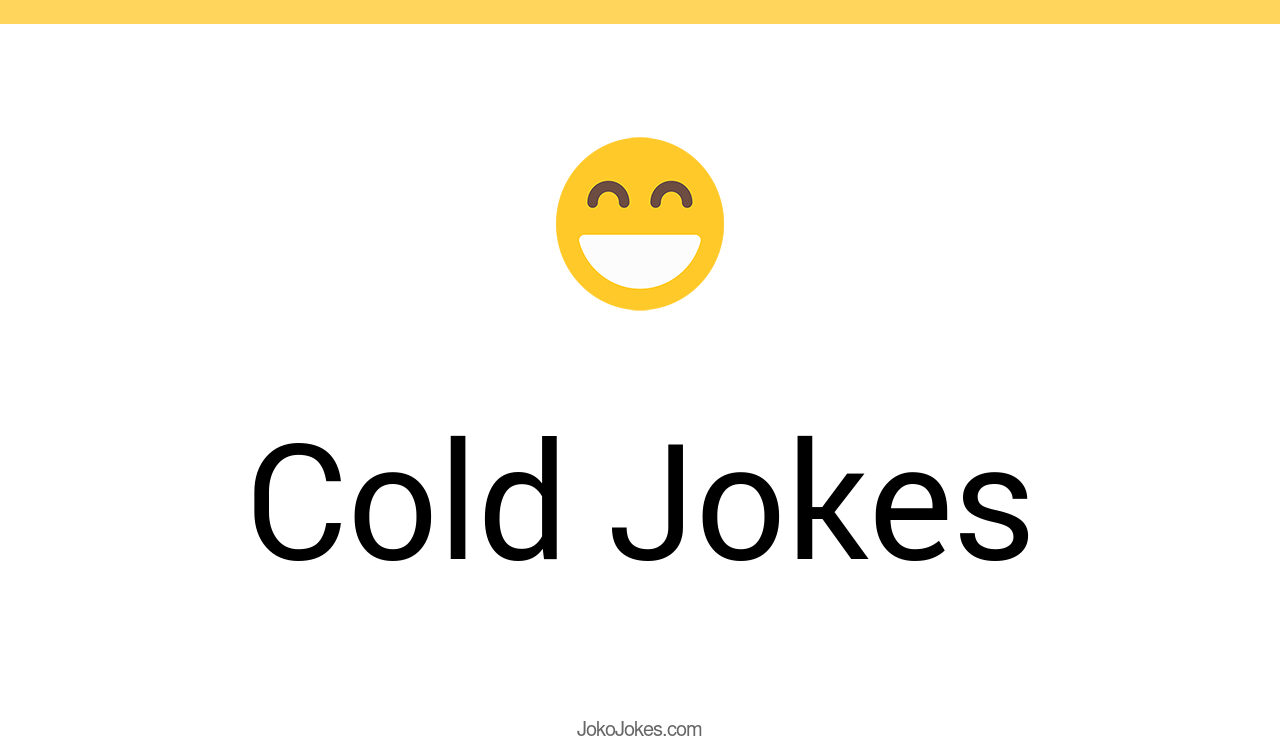 160+ Cold Jokes And Funny Puns JokoJokes