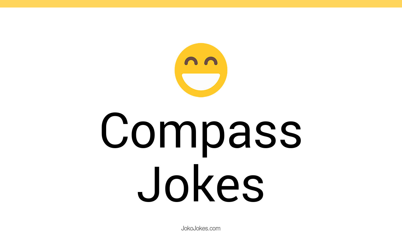45+ Compass Jokes And Funny Puns JokoJokes