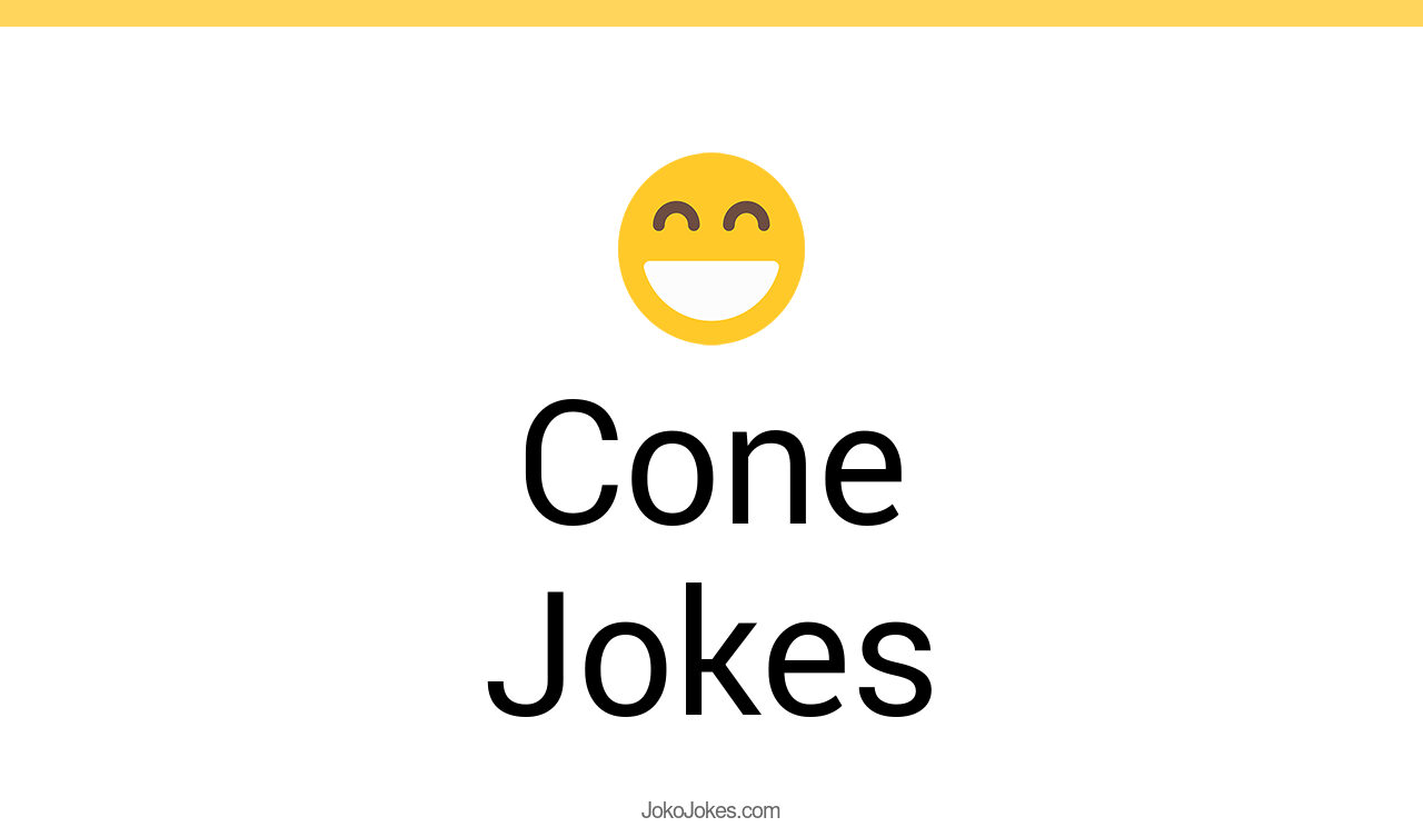70+ Cone Jokes And Funny Puns JokoJokes