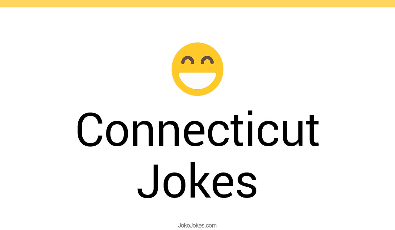 15+ Connecticut Jokes And Funny Puns JokoJokes