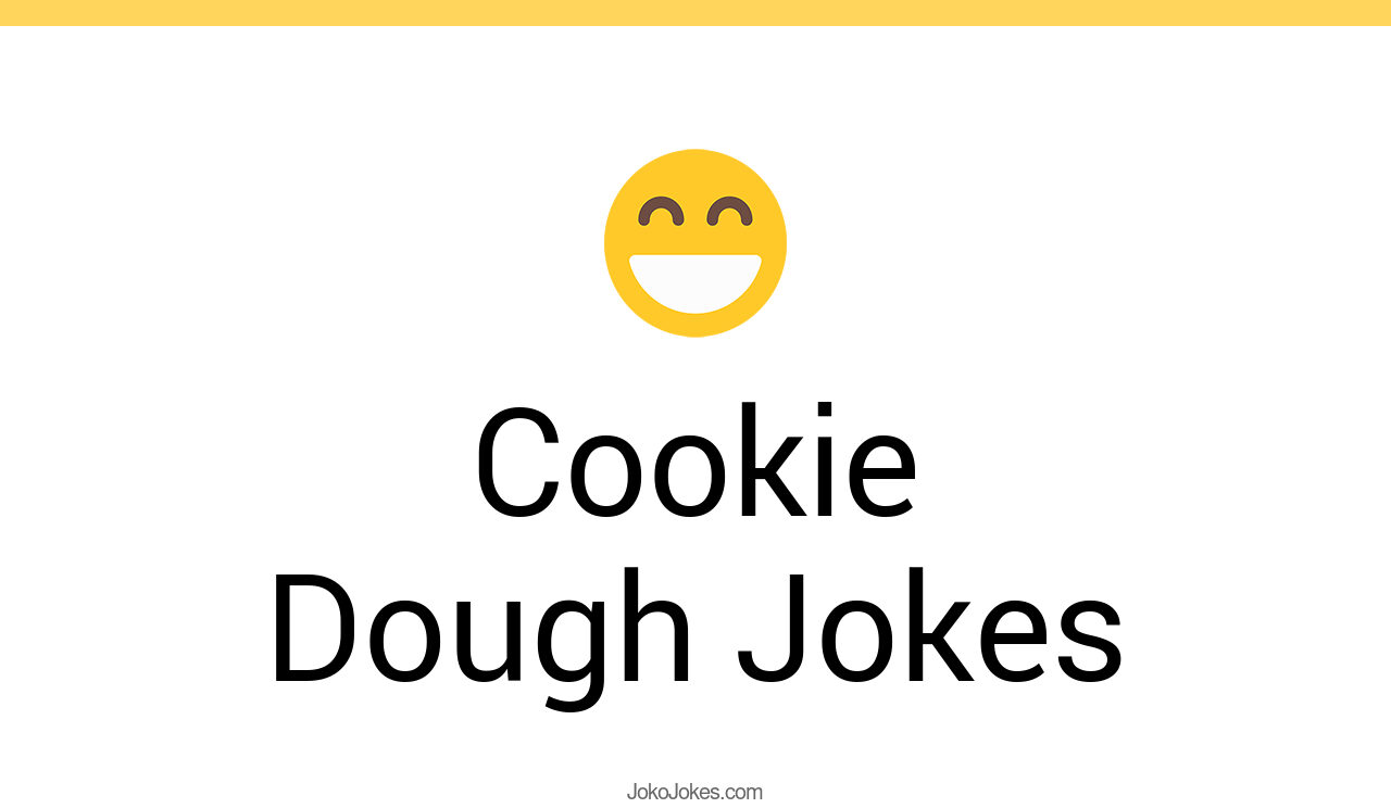 21+ Cookie Dough Jokes And Funny Puns JokoJokes