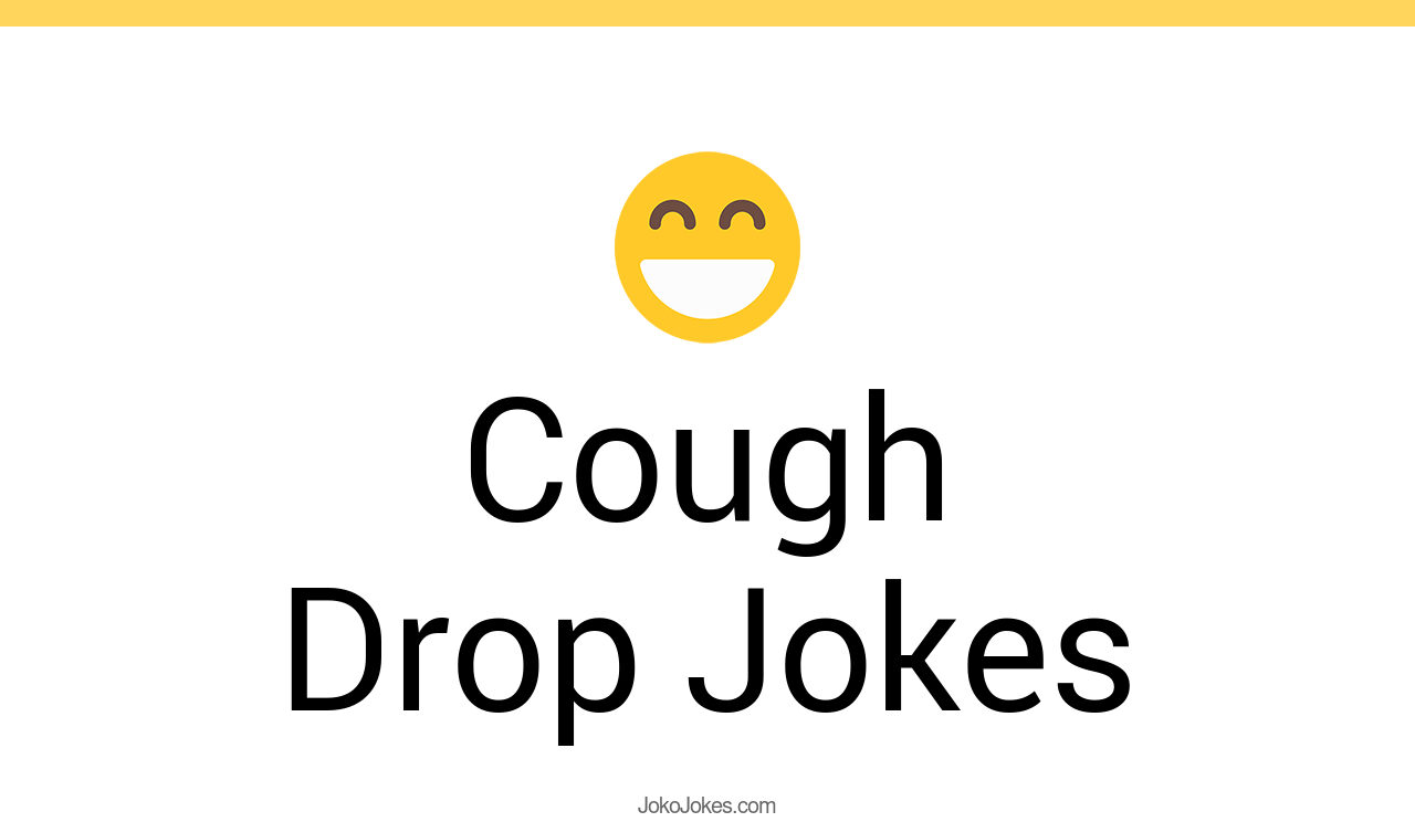 18+ Cough Drop Jokes And Funny Puns JokoJokes
