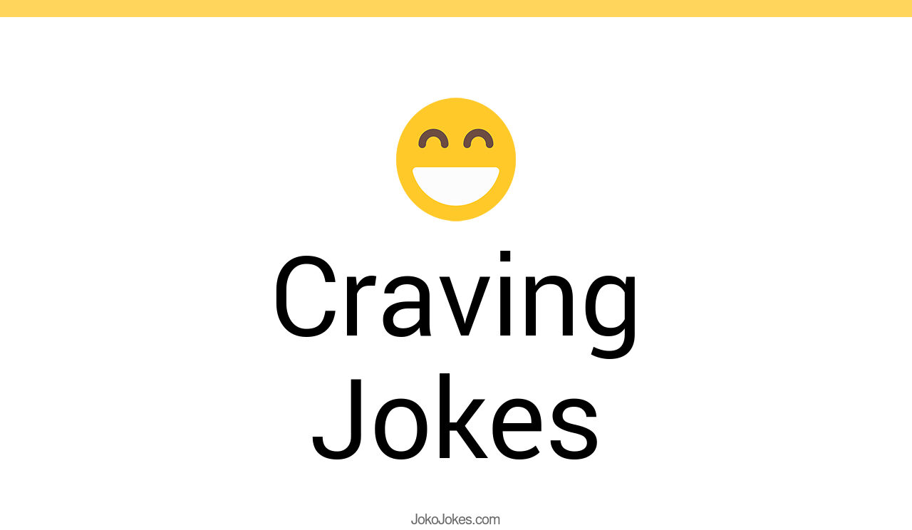 31+ Craving Jokes And Funny Puns JokoJokes