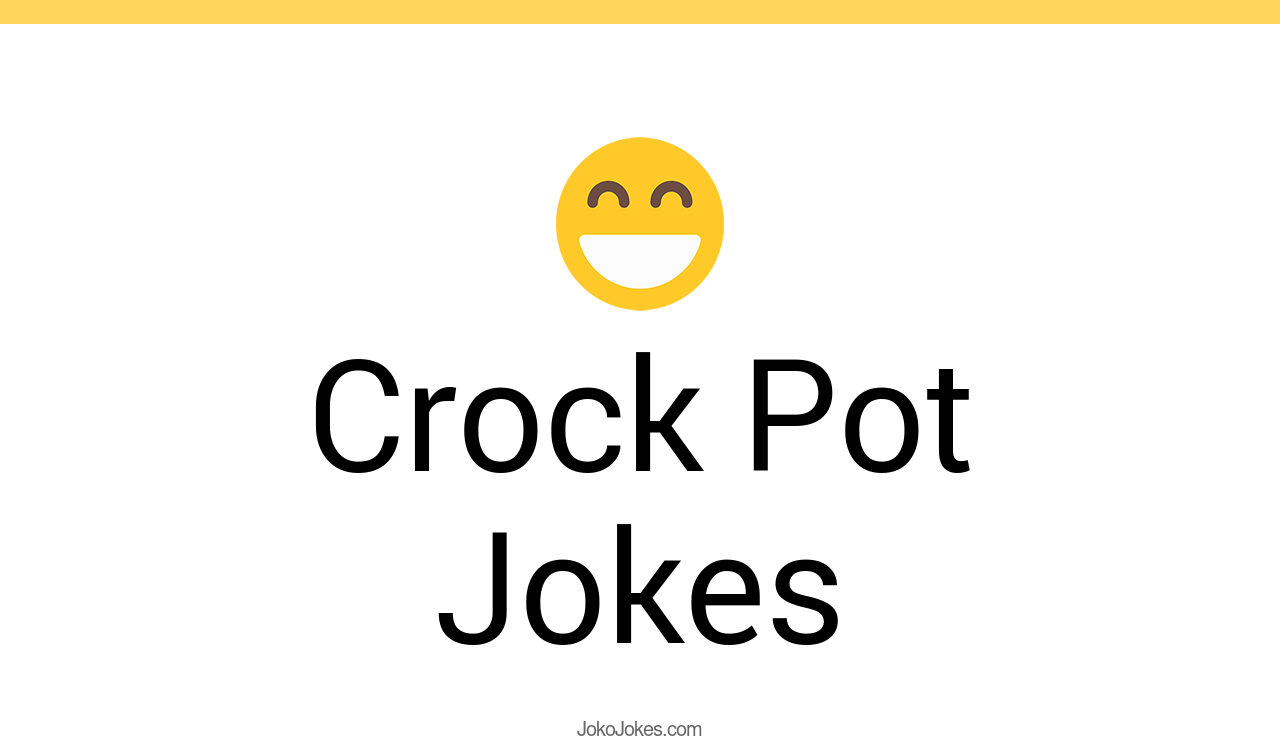 2+ Crock Pot Jokes And Funny Puns JokoJokes