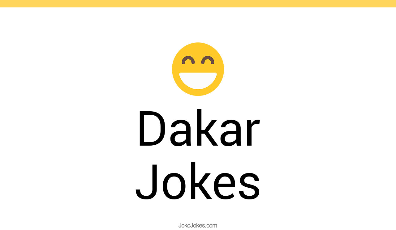 1+ Dakar Jokes And Funny Puns JokoJokes