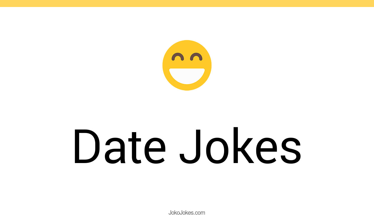 170+ Date Jokes And Funny Puns JokoJokes