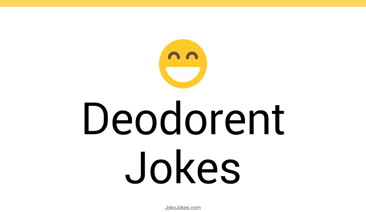 80+ Deodorent Jokes And Funny Puns JokoJokes