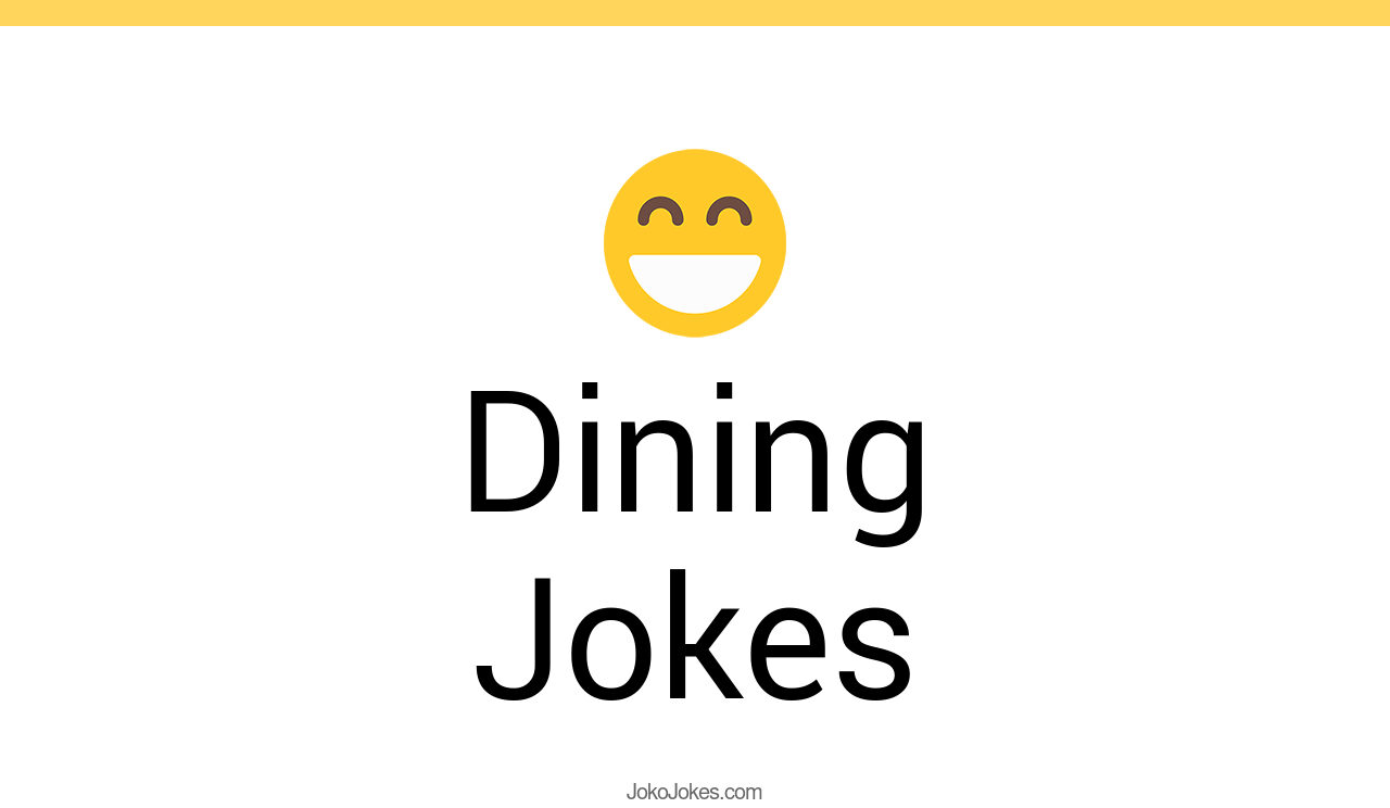 82+ Dining Jokes And Funny Puns JokoJokes