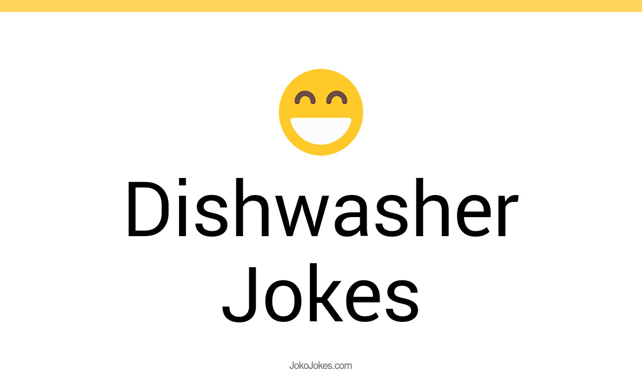 131+ Dishwasher Jokes And Funny Puns JokoJokes