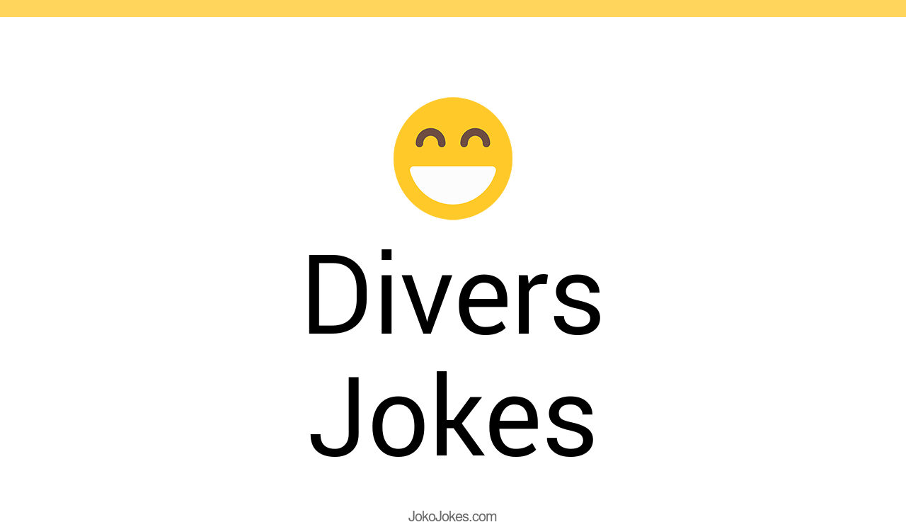 63+ Divers Jokes And Funny Puns JokoJokes