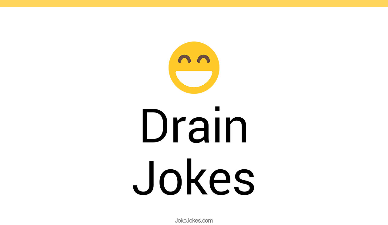 65+ Drain Jokes And Funny Puns JokoJokes