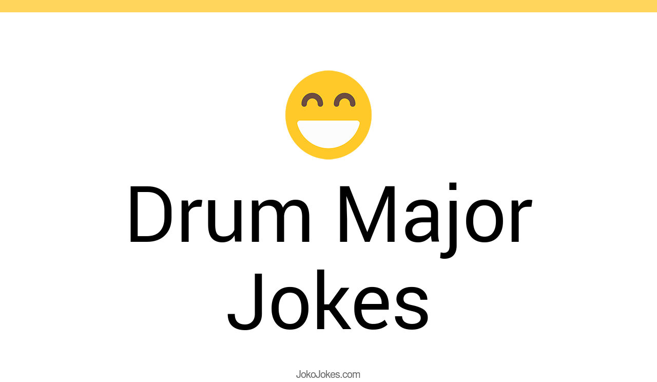 2+ Drum Major Jokes And Funny Puns JokoJokes