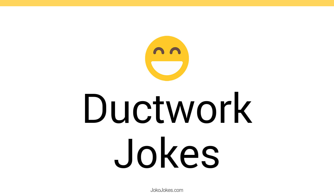 1+ Ductwork Jokes And Funny Puns JokoJokes