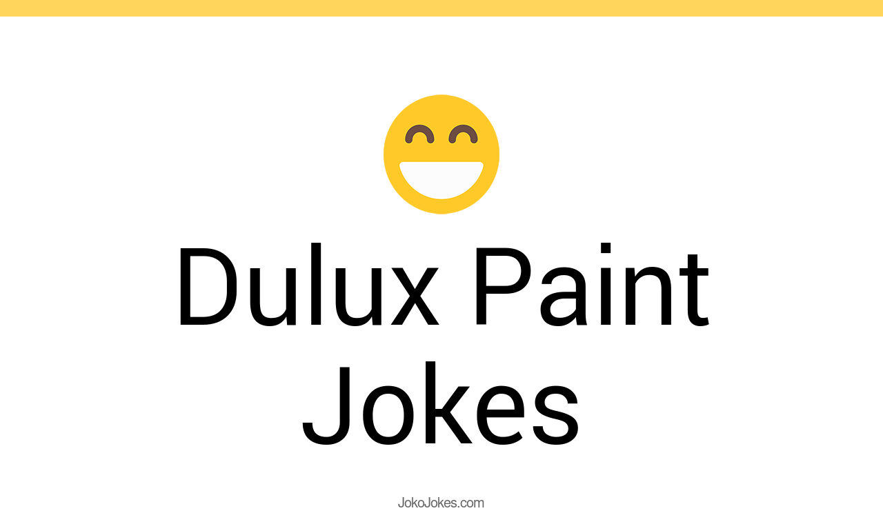2+ Dulux Paint Jokes And Funny Puns JokoJokes