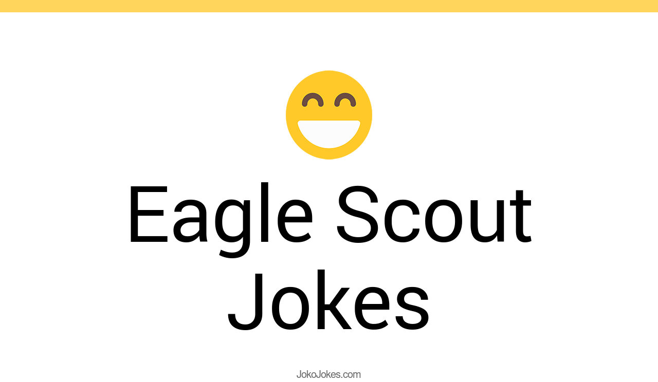 3+ Eagle Scout Jokes And Funny Puns JokoJokes