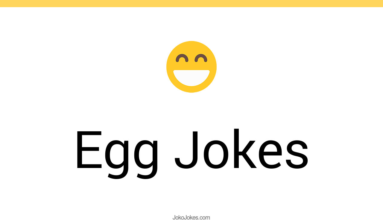 153+ Egg Jokes And Funny Puns JokoJokes