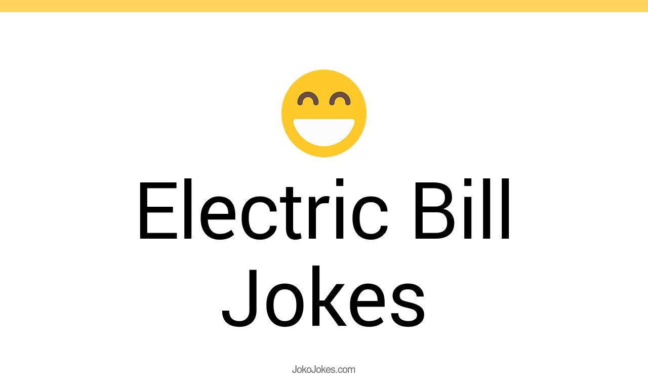 79+ Electric Bill Jokes And Funny Puns JokoJokes
