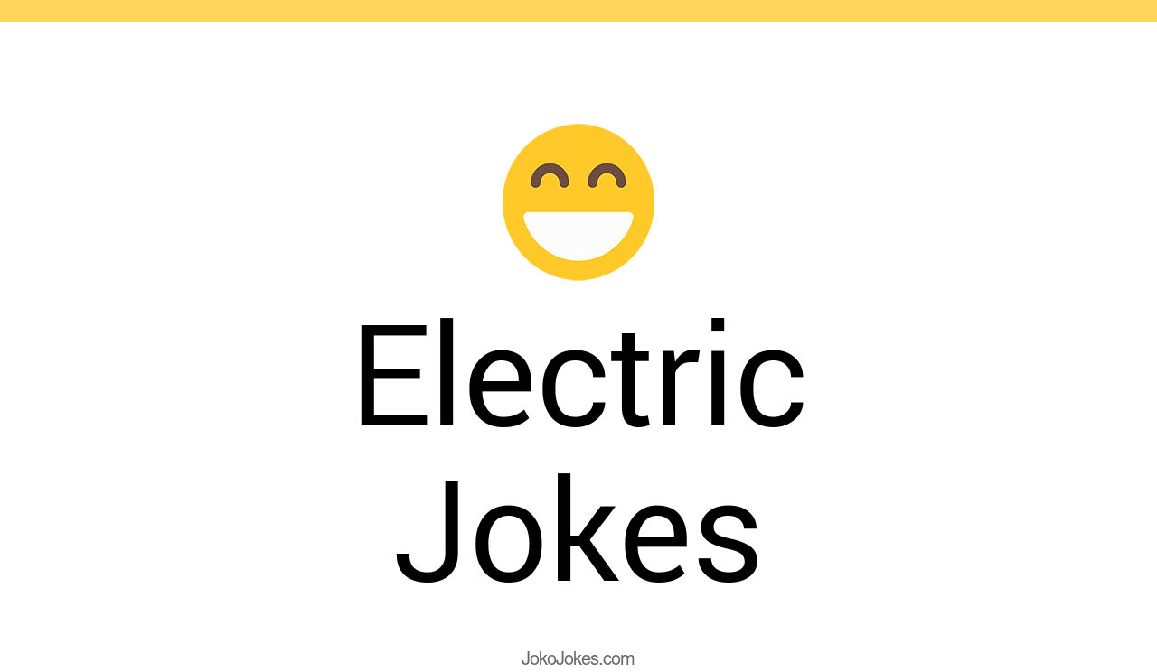 183+ Electric Jokes And Funny Puns JokoJokes