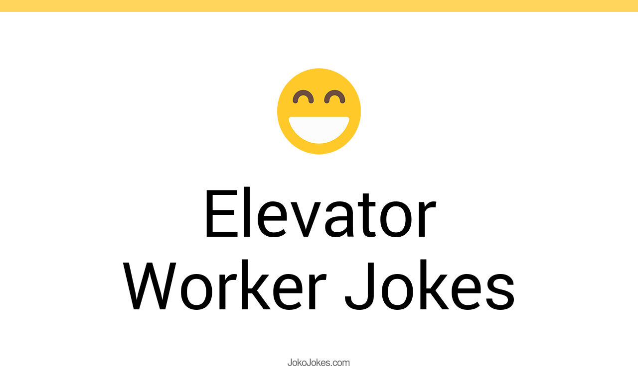 3+ Elevator Worker Jokes That Will Make You Laugh Out Loud