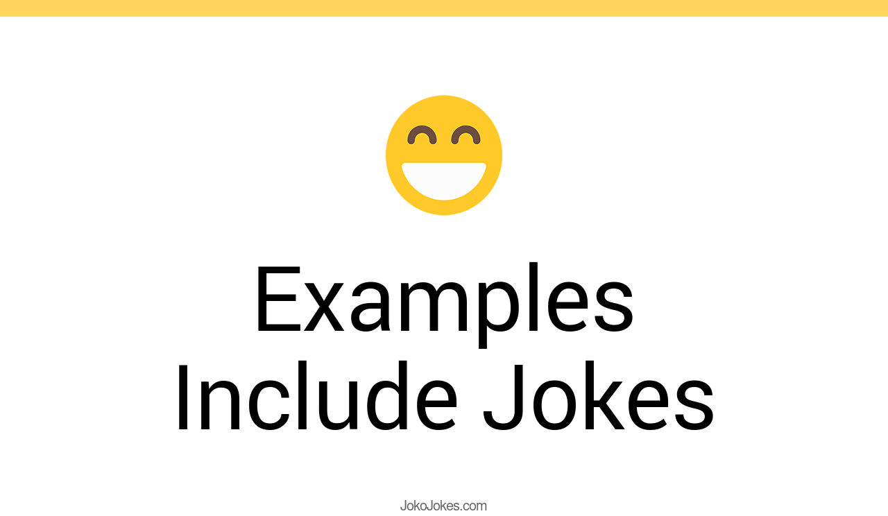 2+ Examples Include Jokes To Make Fun JokoJokes