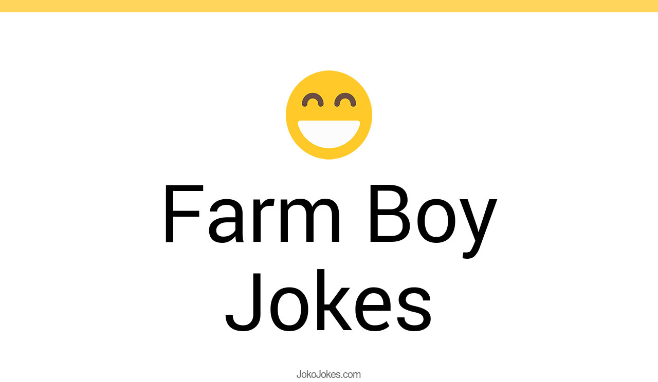 27+ Farm Boy Jokes And Funny Puns JokoJokes