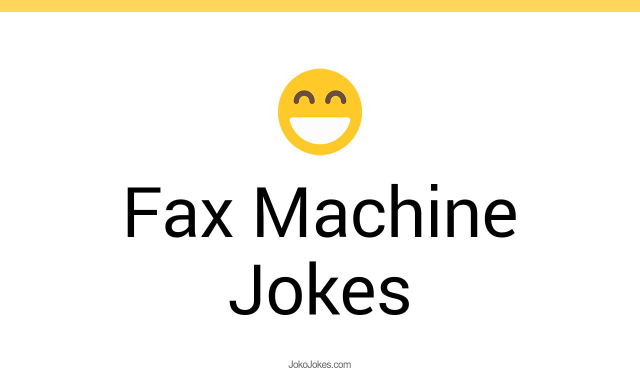 15+ Fax Machine Jokes And Funny Puns JokoJokes