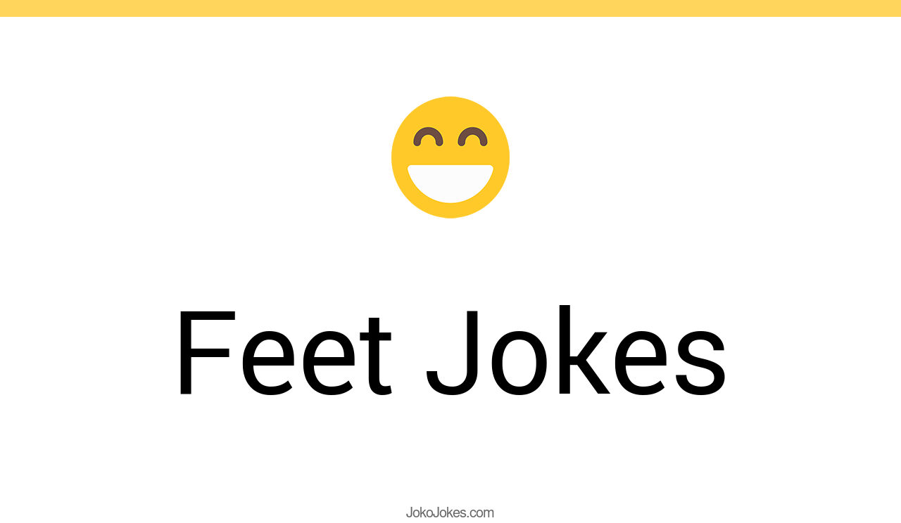 148+ Feet Jokes And Funny Puns JokoJokes