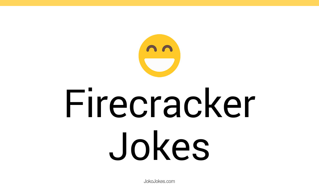 28+ Firecracker Jokes And Funny Puns JokoJokes
