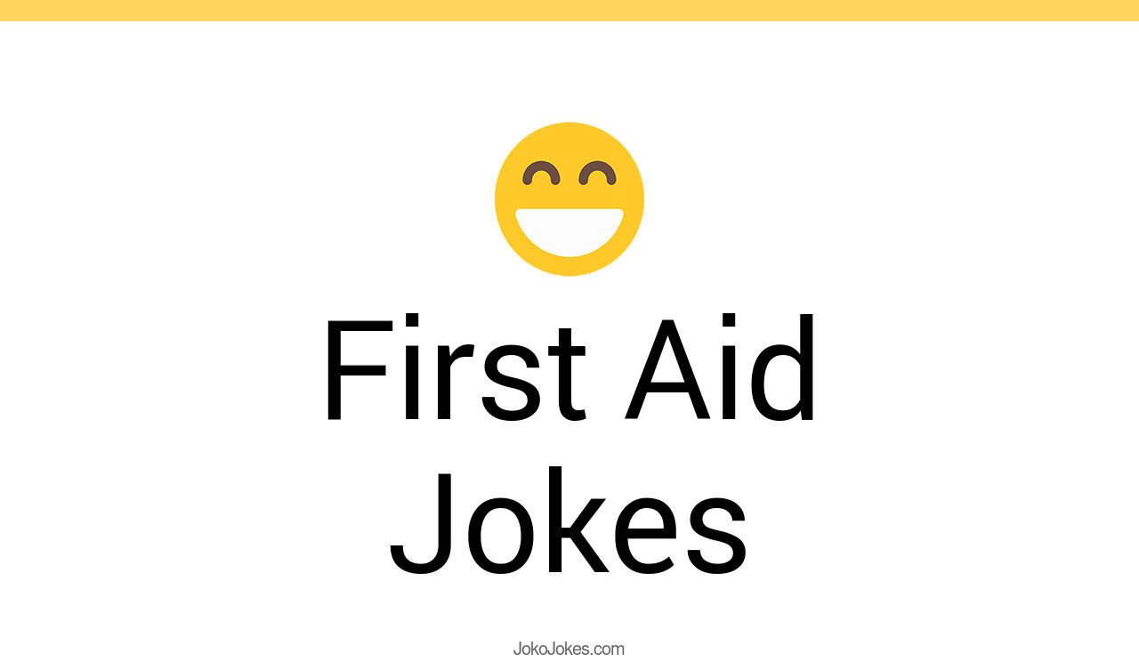70+ First Aid Jokes And Funny Puns JokoJokes
