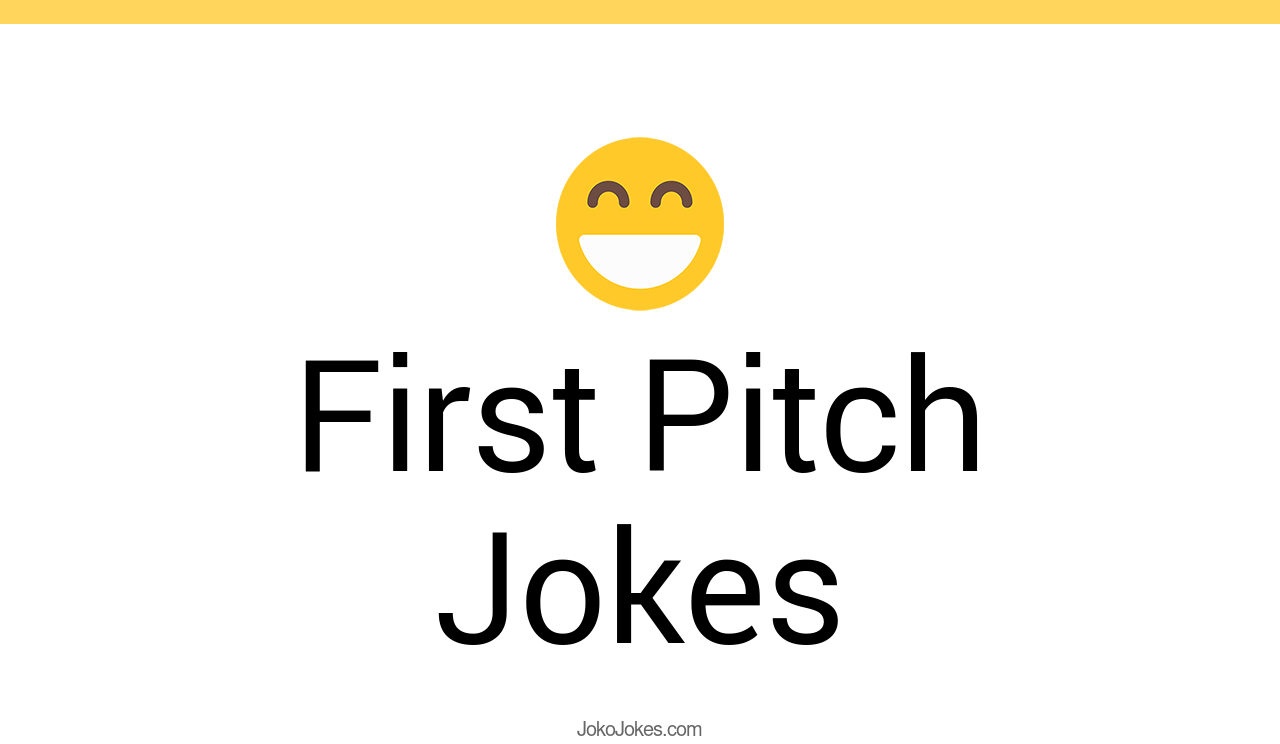 24+ First Pitch Jokes And Funny Puns JokoJokes