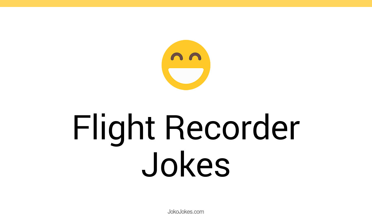 7+ Flight Recorder Jokes And Funny Puns JokoJokes