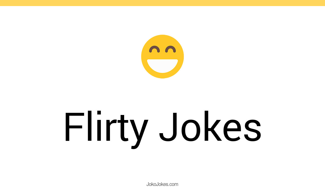124+ Flirty Jokes And Funny Puns JokoJokes