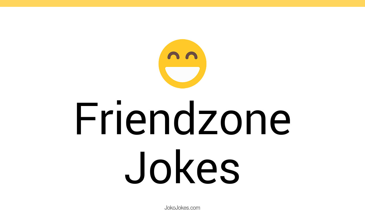 27+ Friendzone Jokes And Funny Puns JokoJokes