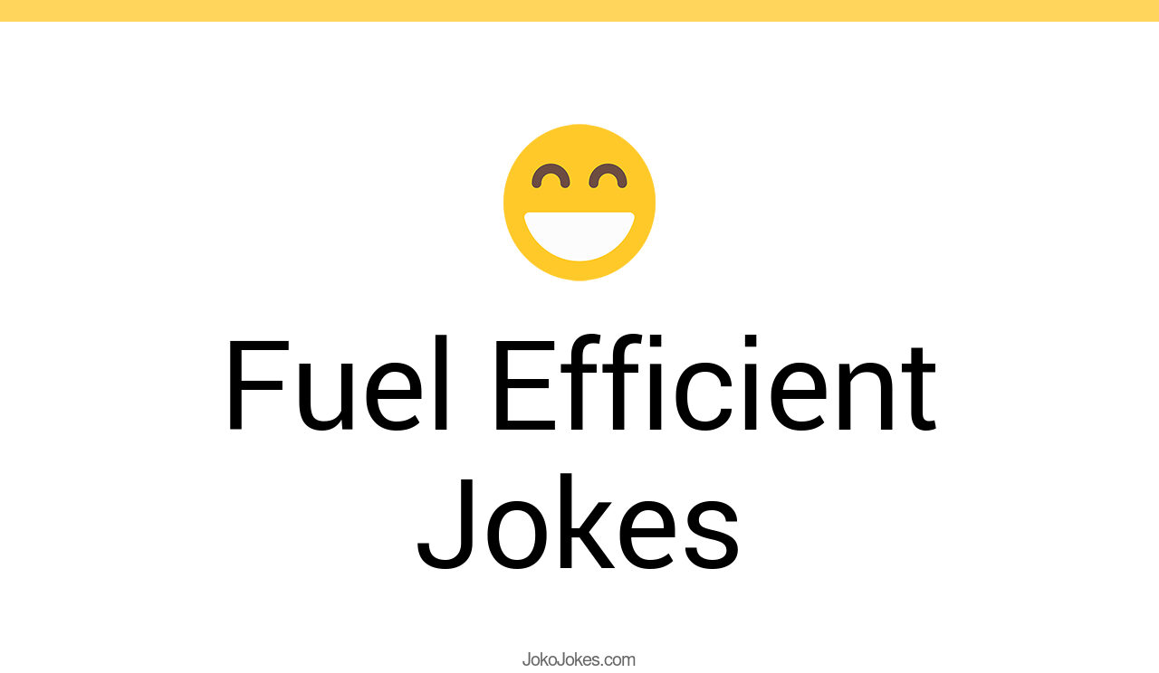 5+ Fuel Efficient Jokes And Funny Puns JokoJokes
