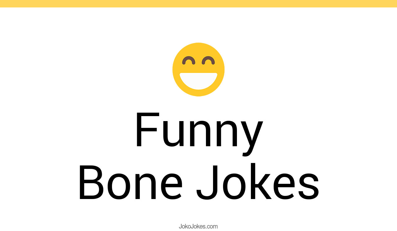 64+ Funny Bone Jokes And Funny Puns JokoJokes