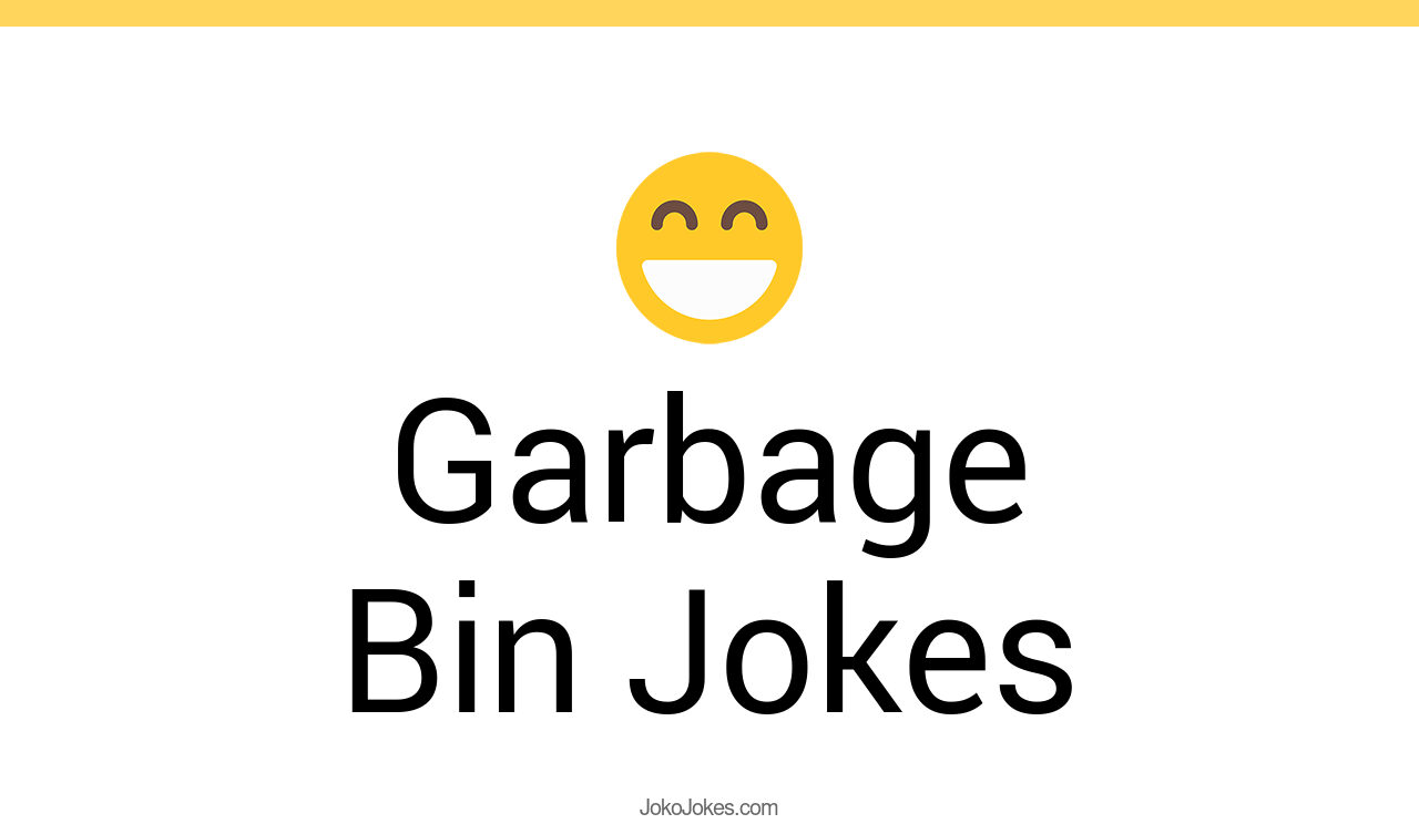 19+ Garbage Bin Jokes And Funny Puns JokoJokes